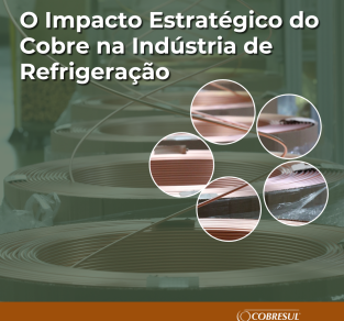 O Impacto Estratégico do Cobre na Indústria de Refrigeração